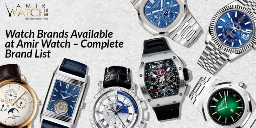 Watch Brands Available at Amir Watch – Complete Brand List